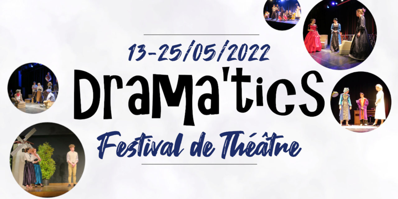 > 13-25 MAI : Festival Drama’tics 2022