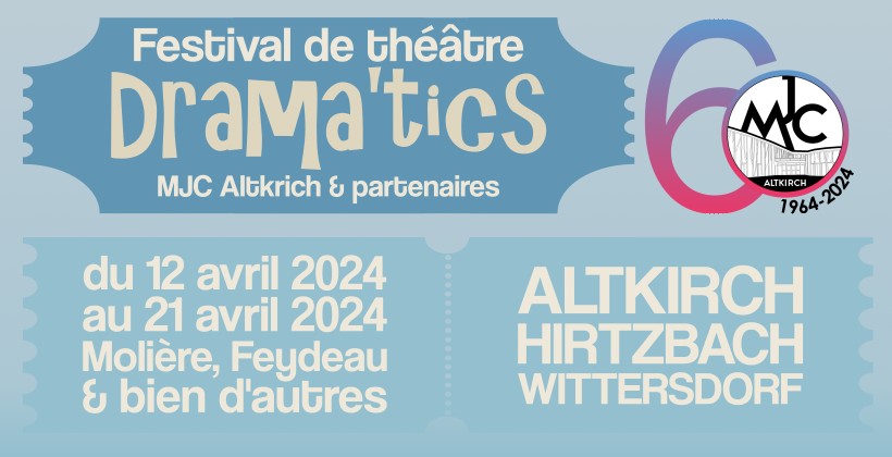> DU 12 AU 21 AVRIL : Festival de théâtre Drama’tics