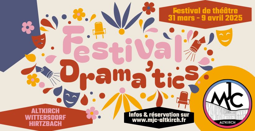 > DU 28 MARS AU 9 AVRIL : Festival de théâtre Drama’tics