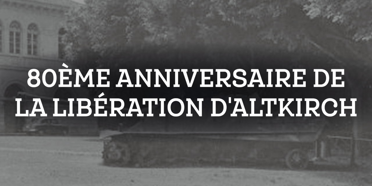 > DIM 24 NOVEMBRE : Cérémonie du 80ème anniversaire de la libération d’Altkirch