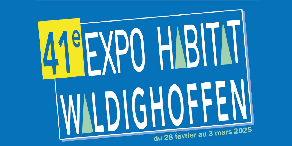 > DU 28 FÉVRIER AU 3 MARS : Expo Habitat Waldighoffen